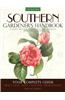 Southern Gardener's Handbook: Your Complete Guide: Select, Plan, Plant, Maintain, Problem-Solve - Alabama, Arkansas, Georgia, Kentucky, Louisiana, M