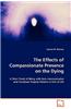 The Effects of Compassionate Presence on the Dying