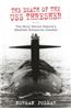 The Death of the USS Thresher: The Story Behind History's Deadliest Submarine Disaster