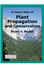 A Colour Atlas of Plant Propagation and Conservation
