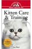 Kitten Care & Training: An Owner's Guide to a Happy Healthy Pet