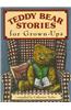 Teddy Bear Stories for Grown-Ups