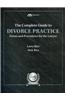 The Complete Guide to Divorce Practice: Forms and Procedures for the Lawyer [With CDROM]