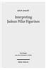 Interpreting Judean Pillar Figurines: Gender and Empire in Judean Apotropaic Ritual