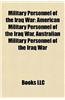 Military Personnel of the Iraq War: American Military Personnel of the Iraq War, Australian Military Personnel of the Iraq War