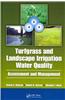Turfgrass and Landscape Irrigation Water Quality: Assessment and Management