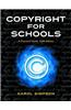 Copyright for Schools: A Practical Guide