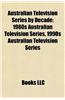 Australian Television Series by Decade: 1980s Australian Television Series, 1990s Australian Television Series