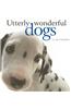 Utterly Wonderful Dogs