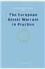The European Arrest Warrant in Practice