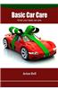 Basic Car Care: Know Your Basic Car Care