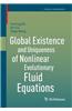 Global Existence and Uniqueness of Nonlinear Evolutionary Fluid Equations