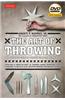 The Art of Throwing: The Definitive Guide to Thrown Weapons Techniques [With DVD]