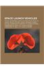 Space Launch Vehicles: Rocket, Expendable Launch System, Polar Satellite Launch Vehicle, Rocket Launch, Reusable Launch System