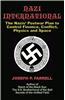 Nazi International: The Nazis' Postwar Plan to Control the Worlds of Science, Finance, Space, and Conflict
