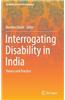 Interrogating Disability in India: Theory and Practice