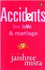 Accidents Like Love and Marriage