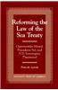 Reforming the Law of the Sea Treaty: Opportunities Missed, Precedents Set, and U.S. Sovereignty Threatened