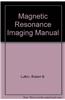 Magnetic Resonance Imaging Manual