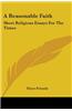 A Reasonable Faith: Short Religious Essays For The Times