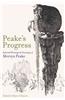 Peake's Progress: Selected Writings and Drawings of Mervyn Peake