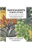 Succulents Simplified: Growing, Designing, and Crafting with 100 Easy-Care Varieties