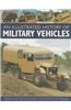 An Illustrated History of Military Vehicles: 100 Years of Cargo Trucks, Troop-Carrying Trucks, Wreckers, Tankers, Ambulances, Communications Vehicles