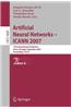 Artificial Neural Networks: ICANN 2007
