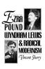 Ezra Pound, Wyndham Lewis, and Radical Modernism