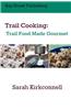Trail Cooking: Trail Food Made Gourmet