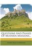 Questions and Phases of Modern Missions...