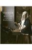 Vermeer and the Masters of Genre Painting: Inspiration and Rivalry