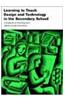 Learning to Teach Design and Technology in the Secondary School: A Companion to School Experience