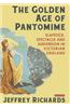 The Golden Age of Pantomime: Slapstick, Spectacle and Subversion in Victorian England