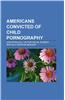 Americans Convicted of Child Pornography