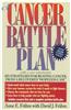 A Cancer Battle Plan: Six Strategies for Beating Cancer from a Recovered 
