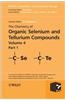 The Chemistry of Organic Selenium and Tellurium Compounds, Volume 4, Parts 1 and 2 Set