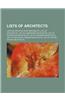 Lists of Architects: Lists of Architects by Nationality, List of Architects, List of Landscape Architects, List of Australian Architects