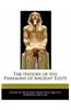 The History of the Pharaohs of Ancient Egypt