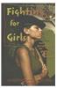 Fighting for Girls: New Perspectives on Gender and Violence