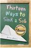 Thirteen Ways to Sink a Sub