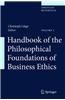 Handbook of the Philosophical Foundations of Business Ethics