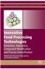 Innovative Food Processing Technologies: Extraction, Separation, Component Modification and Process Intensification