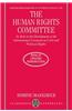 The Human Rights Committee: Its Role in the Development of the International Covenant on Civil and Political Rights
