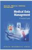 Medical Data Management: A Practical Guide