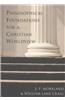 Philosophical Foundations for a Christian Worldview