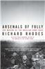 Arsenals of Folly: The Making of the Nuclear Arms Race