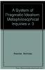 A System of Pragmatic Idealism: v. 3: Metaphilosophical Inquiries