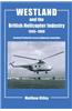 Westland and the British Helicopter Industry, 1945-1960