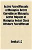 Active Patrol Vessels of Malaysia: Active Corvettes of Malaysia, Active Frigates of Malaysia, Kedah Class Offshore Patrol Vessel